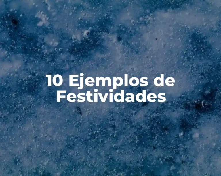 10 Ejemplos de Festividades