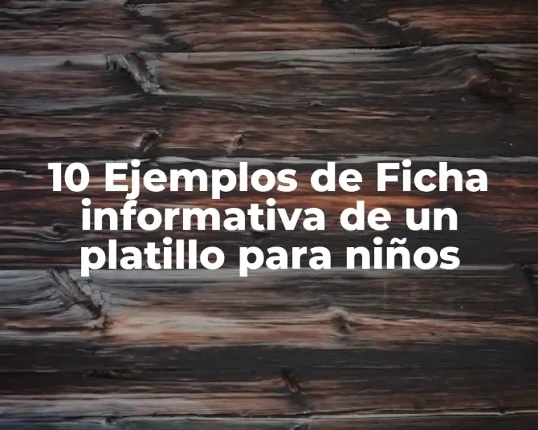10 Ejemplos de Ficha informativa de un platillo para niños