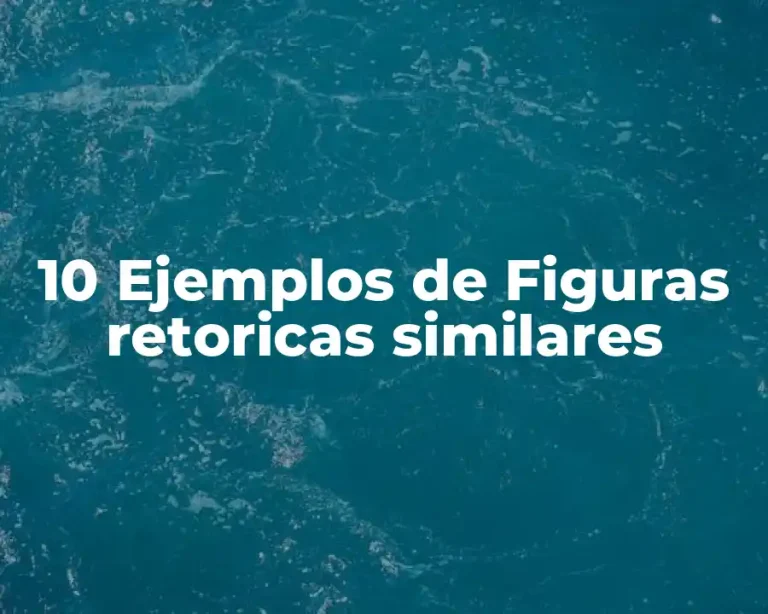 10 Ejemplos de Figuras retoricas similares