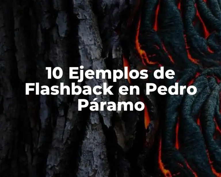 10 Ejemplos de Flashback en Pedro Páramo