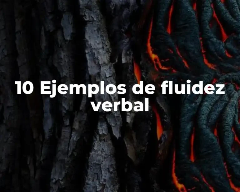 10 Ejemplos de fluidez verbal