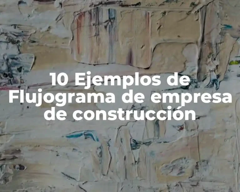 10 Ejemplos de Flujograma de empresa de construcción