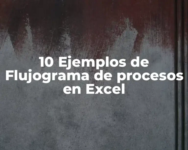 10 Ejemplos de Flujograma de procesos en Excel