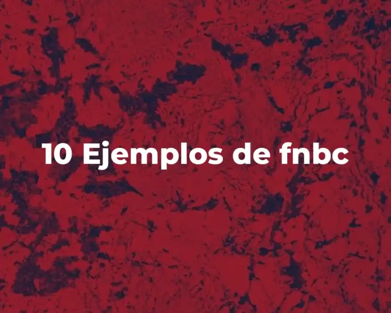 10 Ejemplos de fnbc