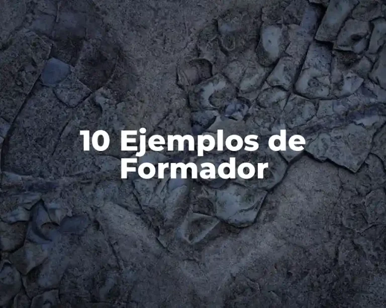 10 Ejemplos de Formador