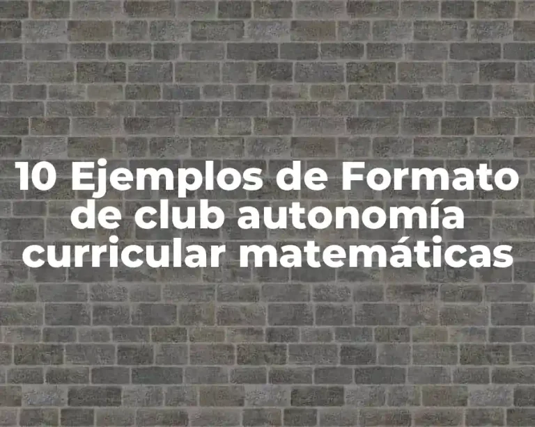 10 Ejemplos de Formato de club autonomía curricular matemáticas