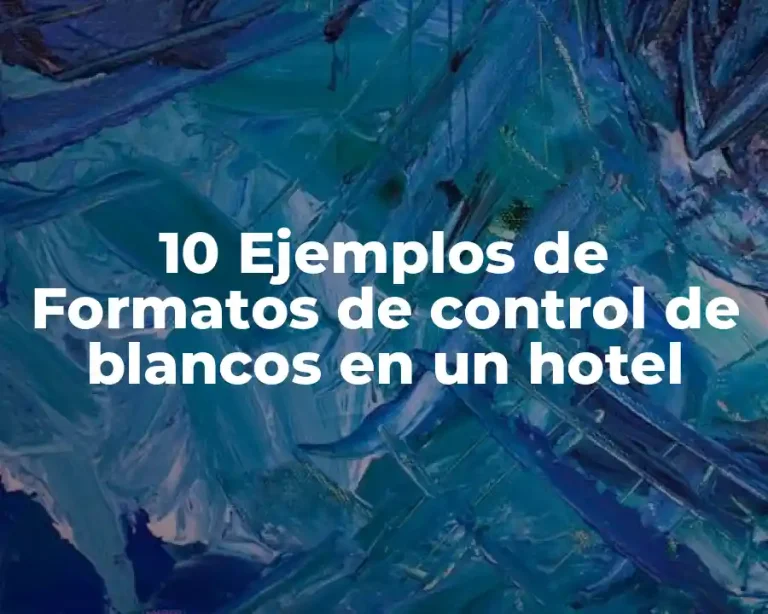 10 Ejemplos de Formatos de control de blancos en un hotel