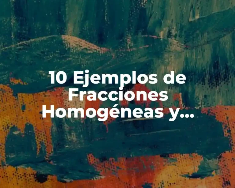 10 Ejemplos de Fracciones Homogéneas y Heterogéneas para Primaria