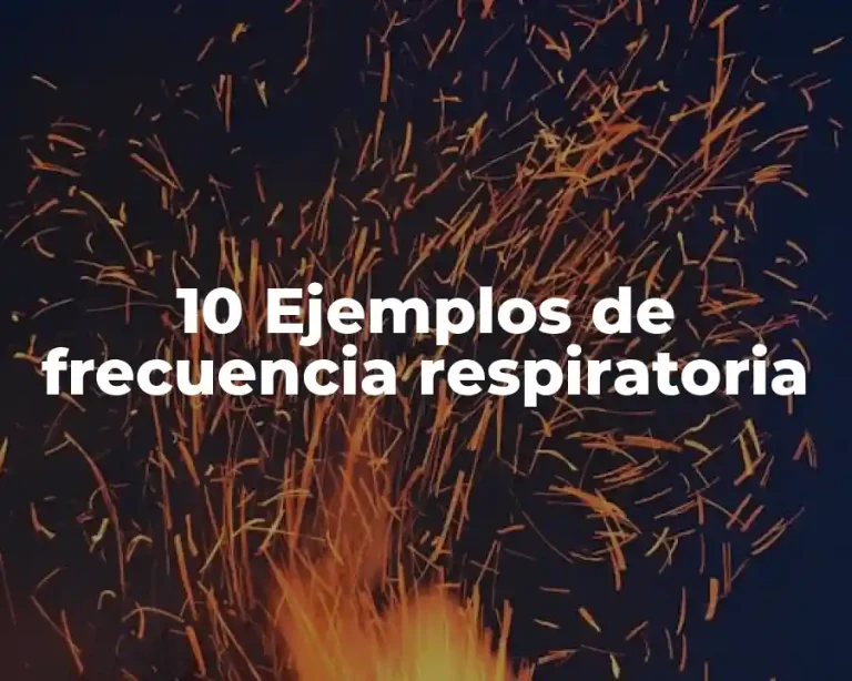 10 Ejemplos de frecuencia respiratoria