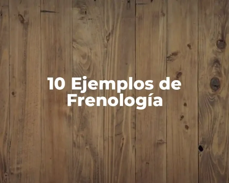 10 Ejemplos de Frenología