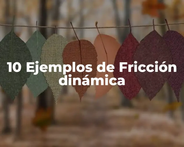 10 Ejemplos de Fricción dinámica