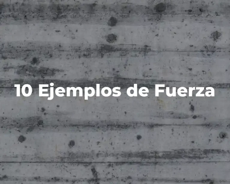 10 Ejemplos de Fuerza