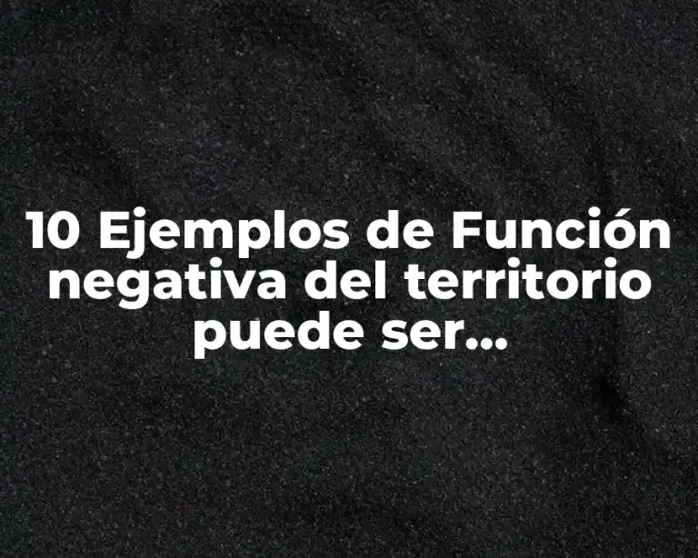 10 Ejemplos de Función negativa del territorio puede ser subcomandante Marcos