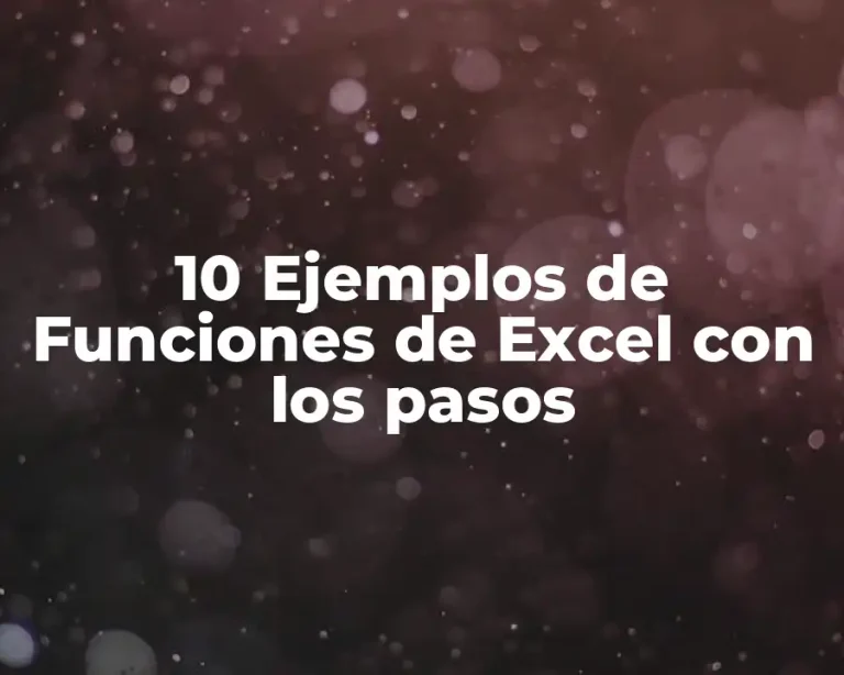10 Ejemplos de Funciones de Excel con los pasos