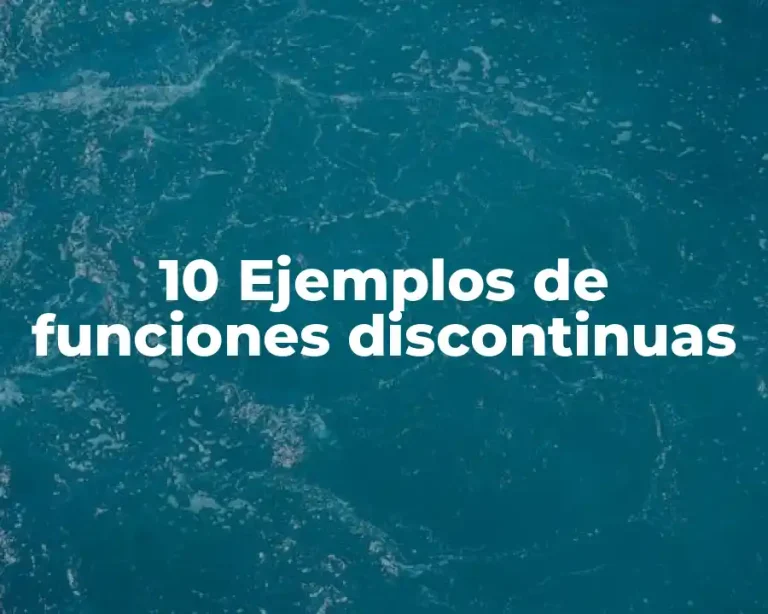 10 Ejemplos de funciones discontinuas