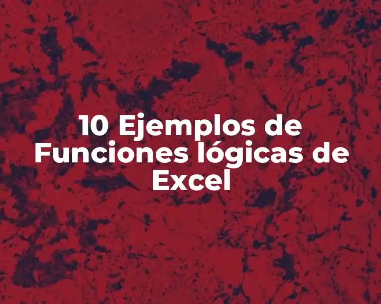 10 Ejemplos de Funciones lógicas de Excel