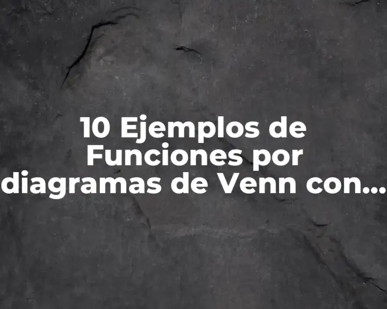 10 Ejemplos de Funciones por diagramas de Venn con ciudades