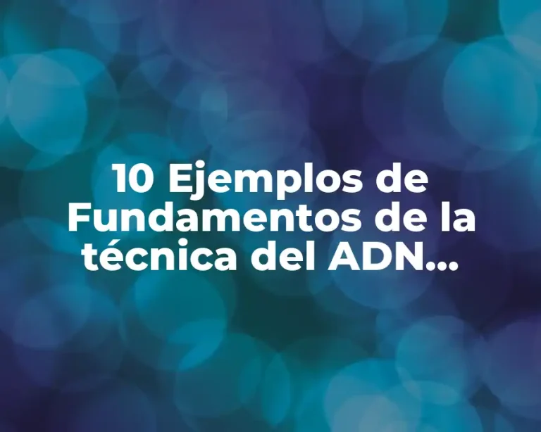10 Ejemplos de Fundamentos de la técnica del ADN recombino
