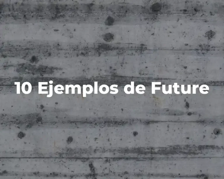 10 Ejemplos de Future