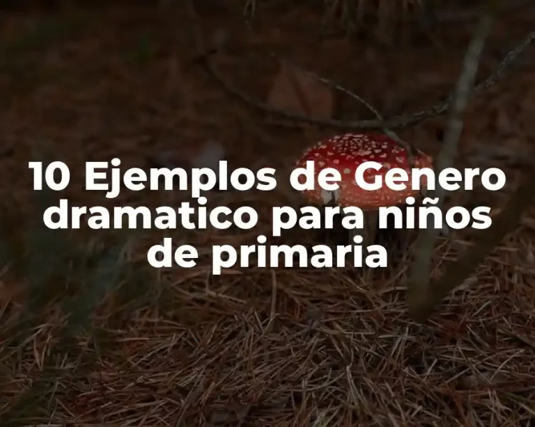 10 Ejemplos de Genero dramatico para niños de primaria
