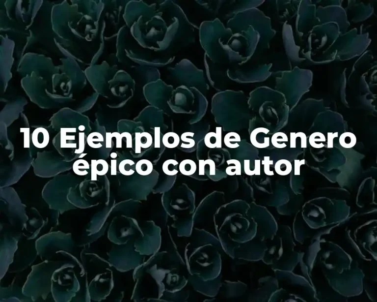 10 Ejemplos de Genero épico con autor