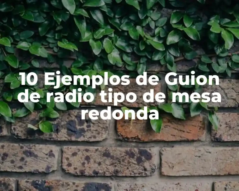 10 Ejemplos de Guion de radio tipo de mesa redonda
