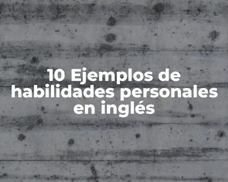 10 Ejemplos de habilidades personales en inglés