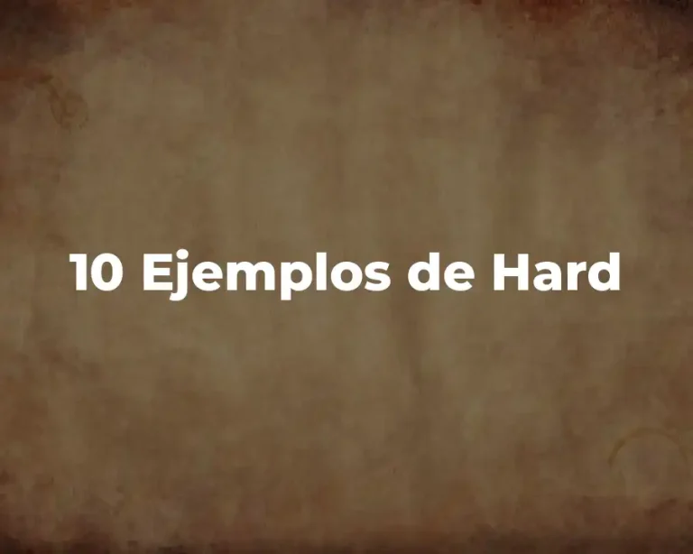 10 Ejemplos de Hard