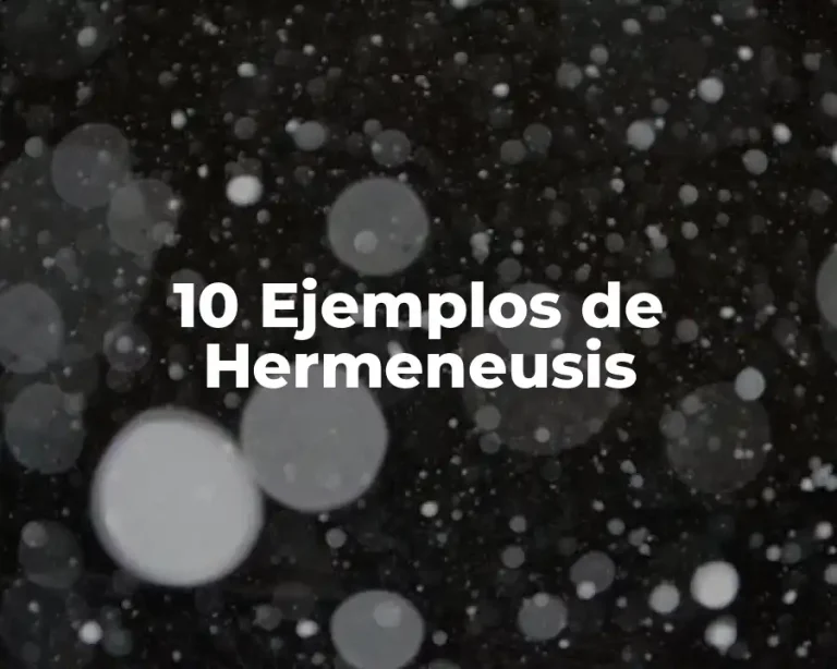 10 Ejemplos de Hermeneusis