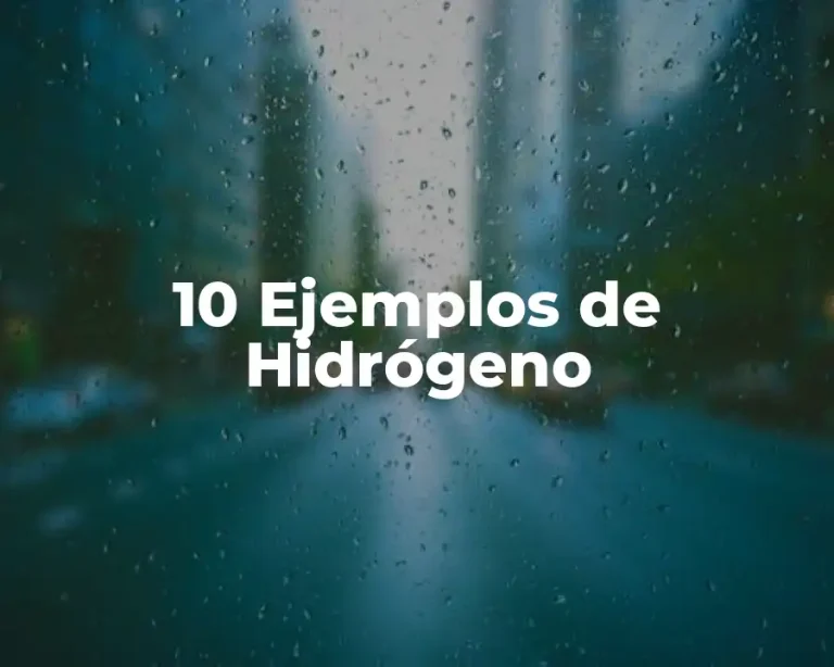 10 Ejemplos de Hidrógeno