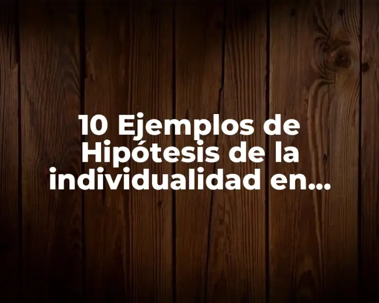 10 Ejemplos de Hipótesis de la individualidad en adolescentes