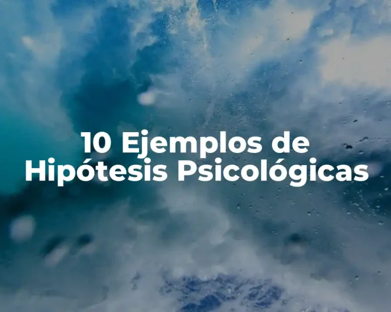 10 Ejemplos de Hipótesis Psicológicas