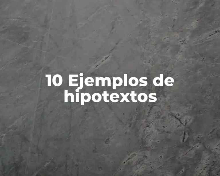10 Ejemplos de hipotextos