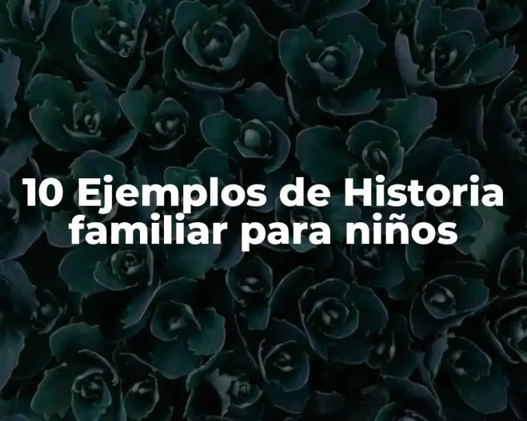 10 Ejemplos de Historia familiar para niños