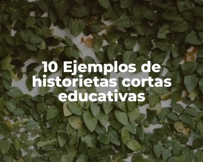 10 Ejemplos de historietas cortas educativas