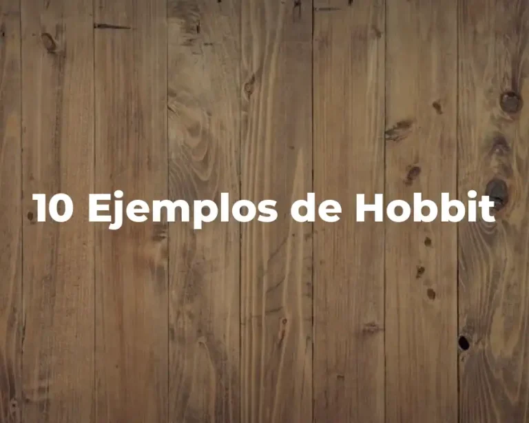 10 Ejemplos de Hobbit