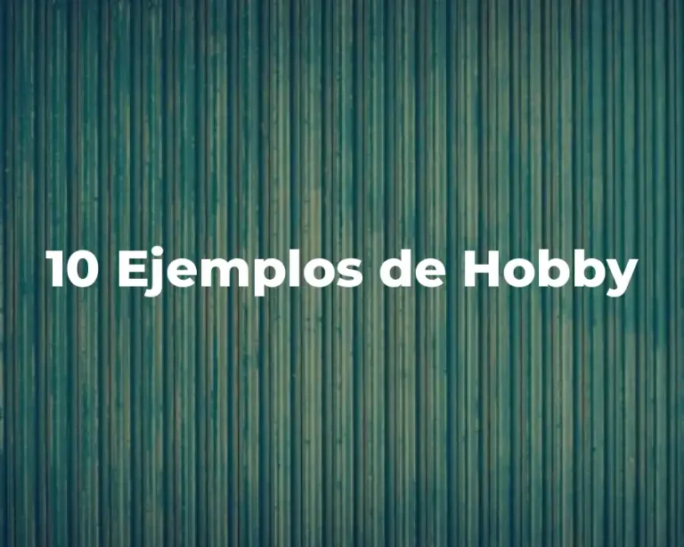 10 Ejemplos de Hobby