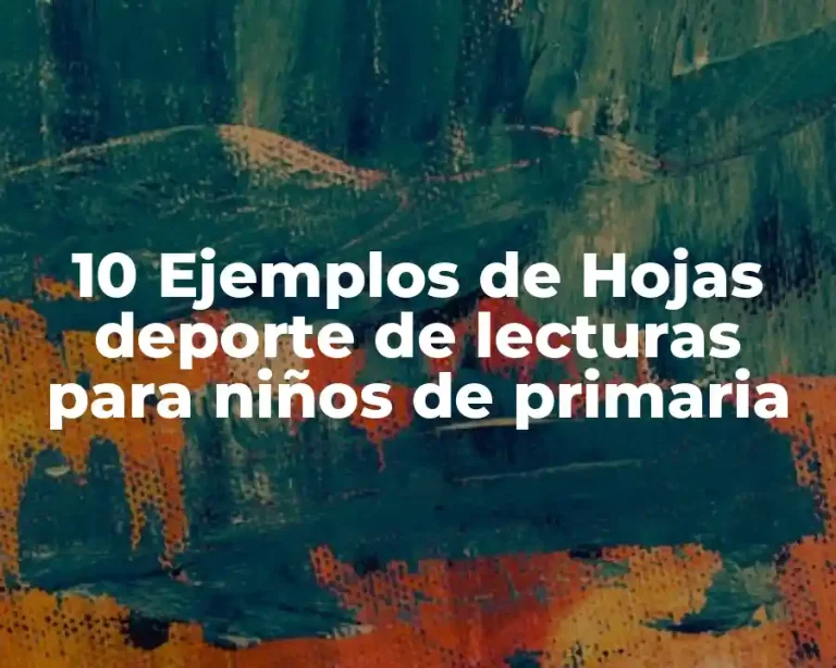 10 Ejemplos de Hojas deporte de lecturas para niños de primaria
