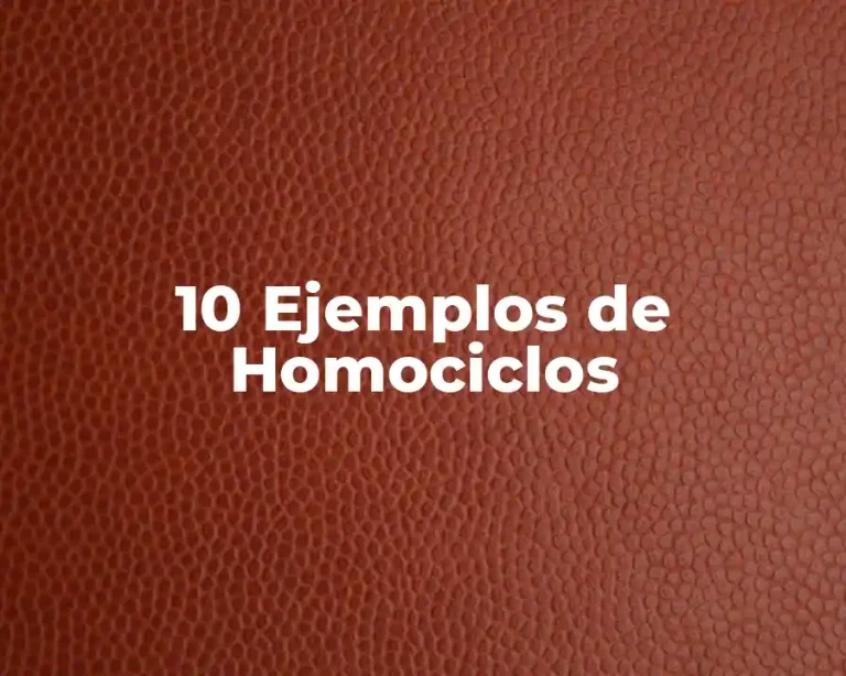 10 Ejemplos de Homociclos