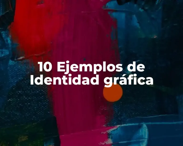 10 Ejemplos de Identidad gráfica