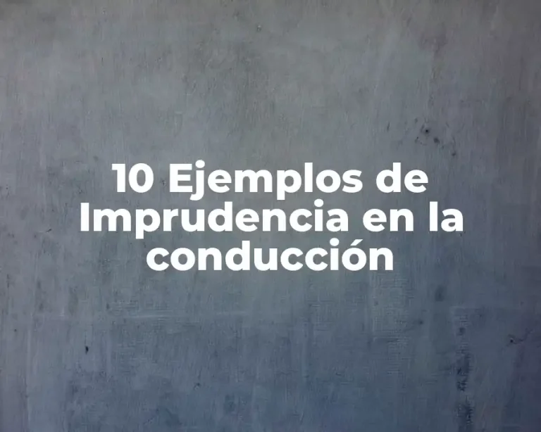 10 Ejemplos de Imprudencia en la conducción