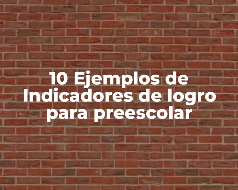 10 Ejemplos de Indicadores de logro para preescolar