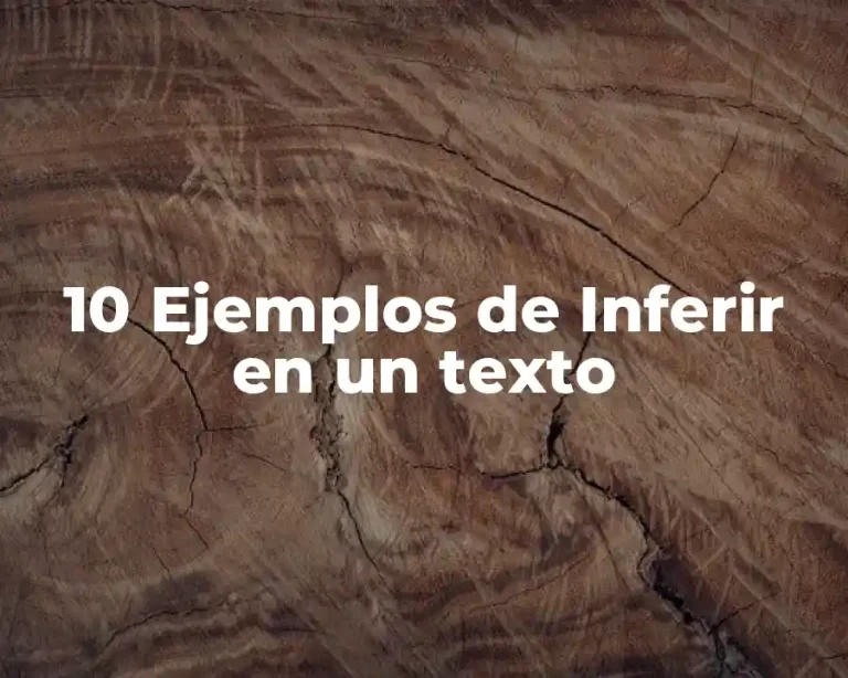 10 Ejemplos de Inferir en un texto
