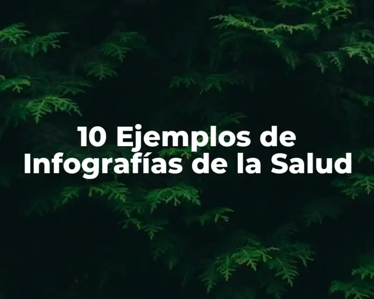 10 Ejemplos de Infografías de la Salud