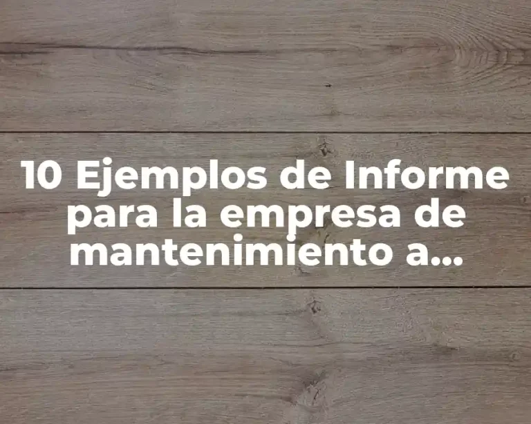 10 Ejemplos de Informe para la empresa de mantenimiento a computadoras