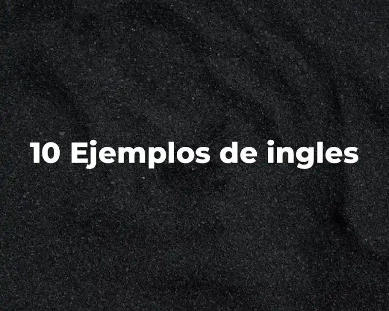10 Ejemplos de ingles