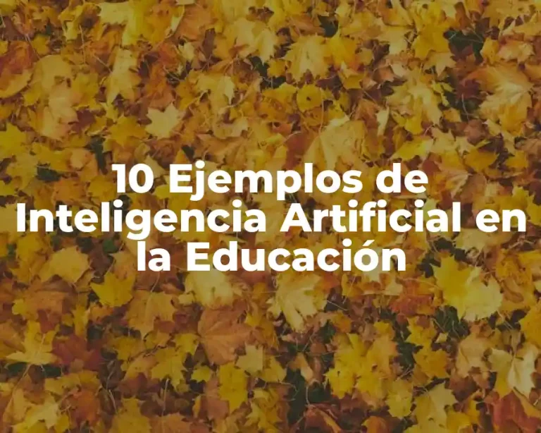 10 Ejemplos de Inteligencia Artificial en la Educación