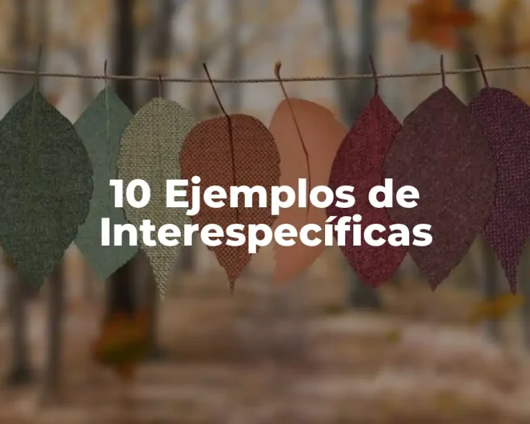 10 Ejemplos de Interespecíficas