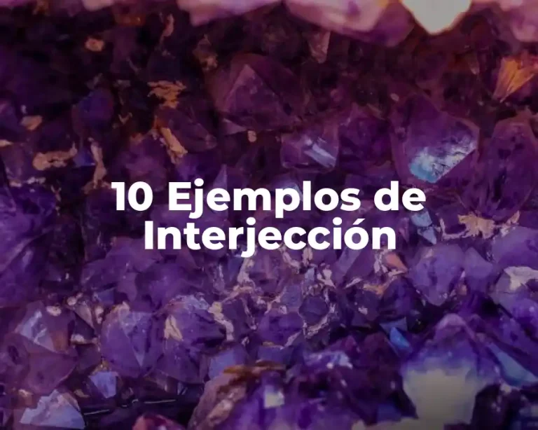 10 Ejemplos de Interjección