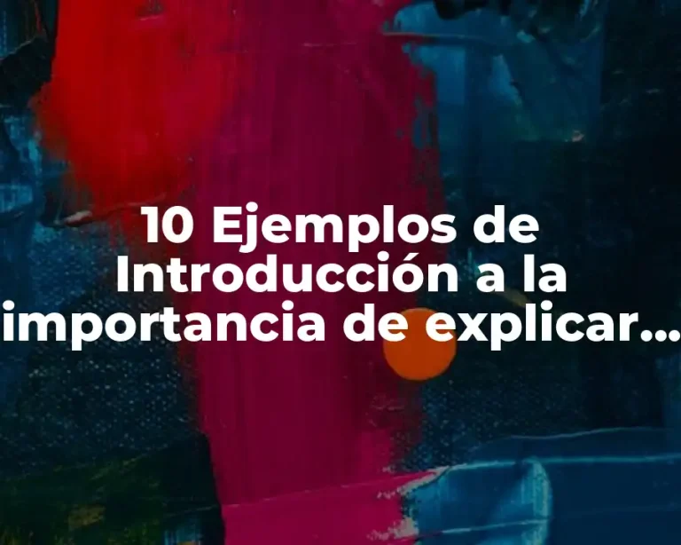 10 Ejemplos de Introducción a la importancia de explicar una cita textual